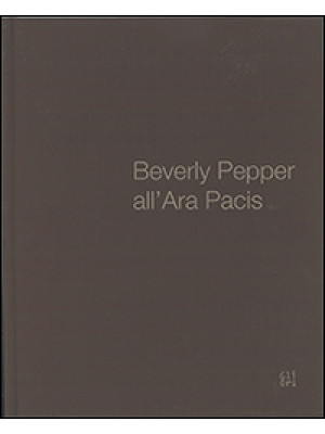 Beverly Pepper all'ara Paci...