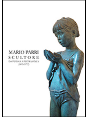 Mario Parri scultore da Pis...