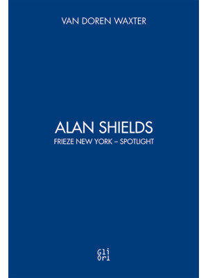 Alan Shields. Ediz. inglese