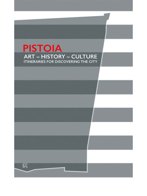 Pistoia. Art - History - Cu...