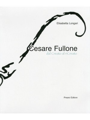 Cesare Fullone. Dal Creato ...