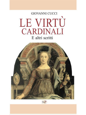 Le virtù cardinali. E altri...