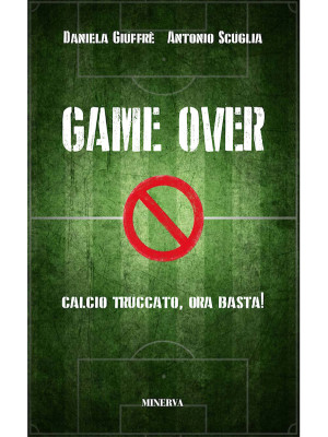 Game over. Calcio truccato,...