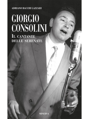 Giorgio Consolini. Il canta...