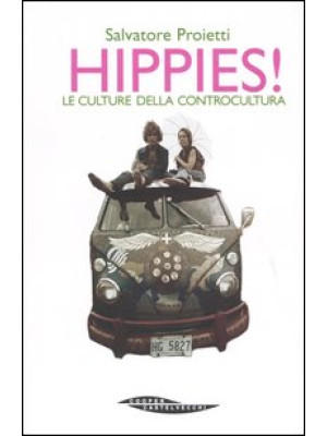 Hippies! Le culture della c...
