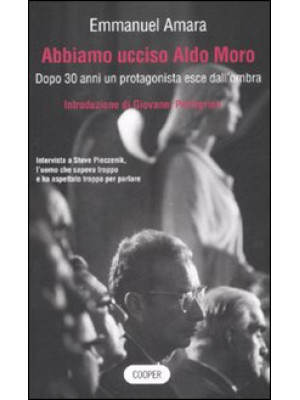 Abbiamo ucciso Aldo Moro. D...
