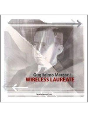 Guglielmo Marconi. Wireless...
