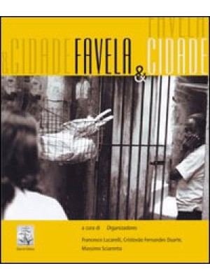Favela & cidade. Ediz. ital...