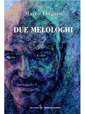 Due melologhi