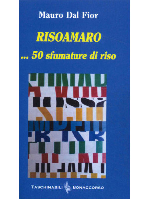 Risoamaro ... 50 sfumature ...