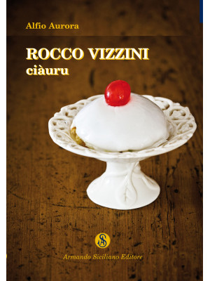 Rocco Vizzini. Vol. 3: Ciàuru