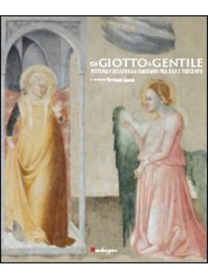 Da Giotto a Gentile. Pittur...
