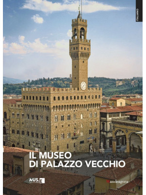 Il museo di Palazzo Vecchio...