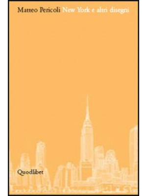 New York e altri disegni. Catalogo della mostra (Fiesole, 23 aprile-31 luglio 2005). Ediz. illustrata