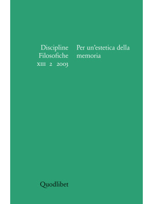 Discipline filosofiche (2003). Vol. 2: Per un'estetica della memoria