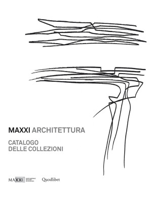 MAXXI architettura. Catalog...