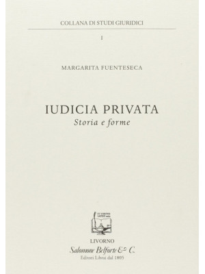 Iudicia privata. Storia e f...