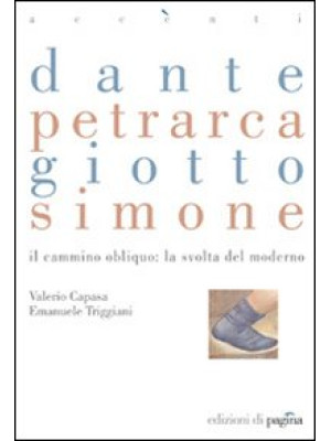 Dante, Petrarca, Giotto, Si...