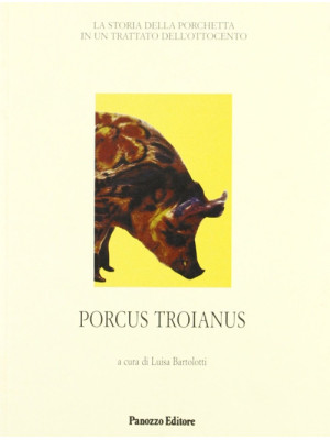 Porcus troianus. La storia ...
