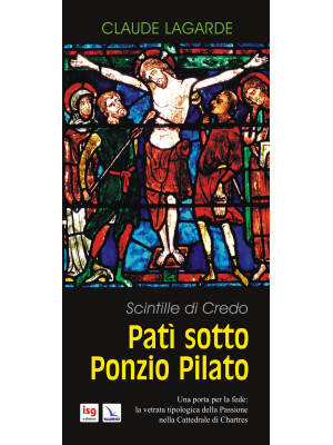 Patì sotto Ponzio Pilato. S...