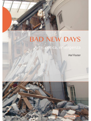 Bad new days. Arte, critica...