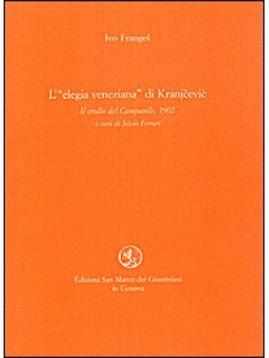 L'elegia veneziana di Kranjcevic. Il crollo del campanile (1902)