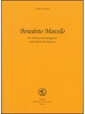 Benedetto Marcello. Un dilettante di contrappunto nella Venezia del Settecento