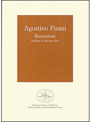 Agostino Pisani. Recensioni. Scultura di libri per libri
