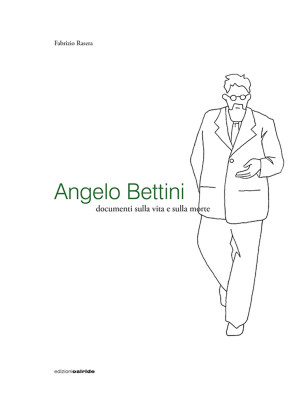 Angelo Bettini. Documenti s...