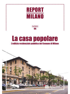 Report Milano. Vol. 6: La c...