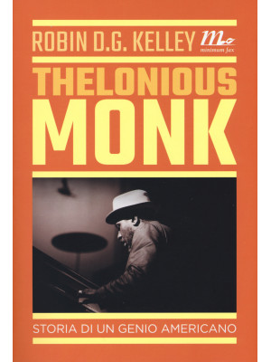 Thelonious Monk. Storia di ...