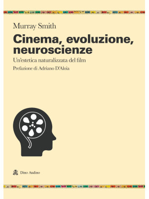 Cinema, evoluzione, neurosc...