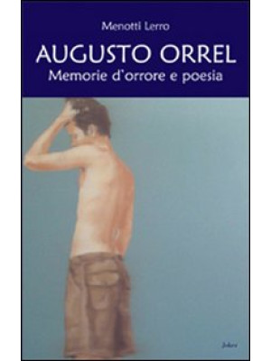 Augusto Orrel. Memorie d'or...