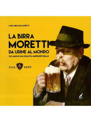 La birra Moretti da Udine a...