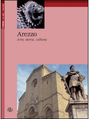 Arezzo. Arte, storia, cultura