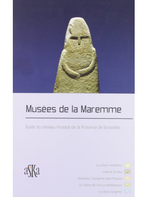 Musées de la Maremme. Guide...