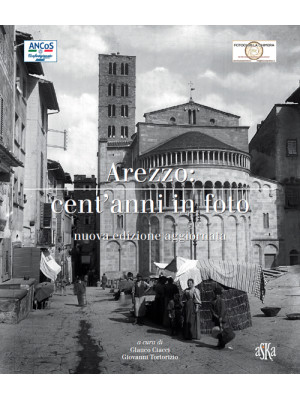 Arezzo cent'anni in foto. E...