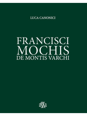 Francisci Mochis de Montis ...