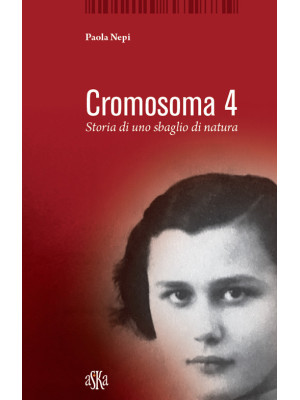 Cromosoma 4. Storia di uno ...