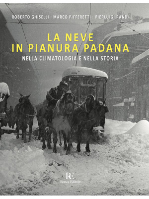 La neve in Pianura Padana. ...