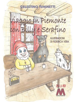 Viaggio in Piemonte con Billy e Serafino. Ediz. a colori