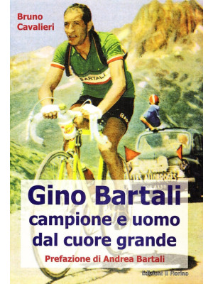 Gino Bartali. Vita e carrie...