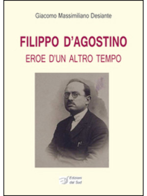 Fililppo D'Agostino. Eroe d...