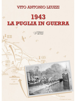 1943. La Puglia in guerra