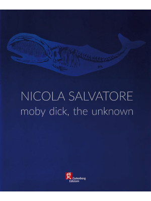 Nicola Salvatore. Moby Dick...