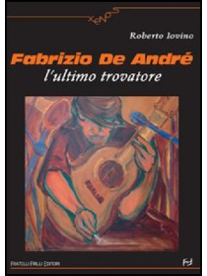Fabrizio De André. L'ultimo...