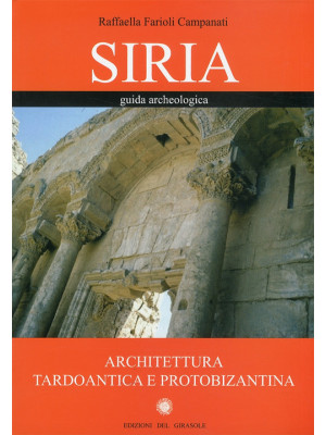 Siria. Guida archeologica. ...