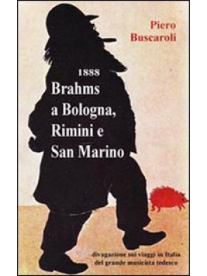 1888 Brahms a Bologna, Rimi...