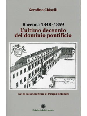 Ravenna 1848-1859. L'ultimo...