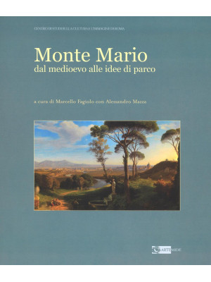 Monte Mario. Dal Medioevo a...